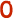 0