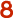 8